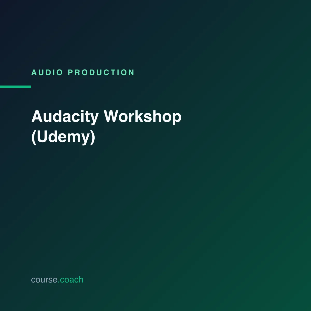 Audacity Workshop (Udemy)